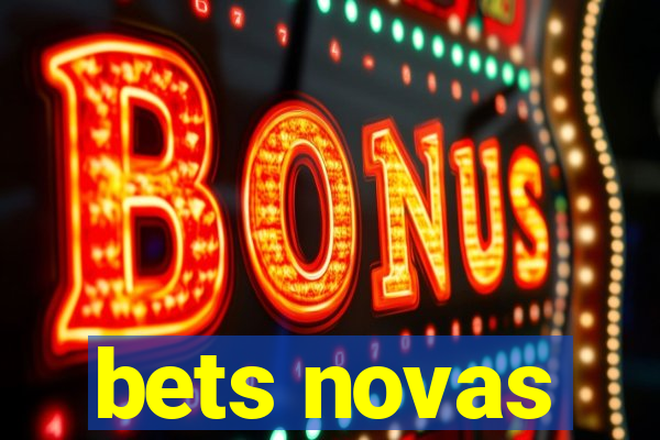 bets novas